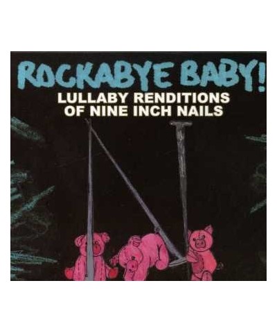 Rockabye Baby! LULLABY RENDITIONS OF NINE INCH NAILS CD $12.20 CD