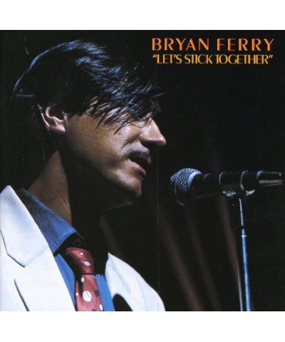 Bryan Ferry LET'S STICK TOGETHER CD $35.00 CD