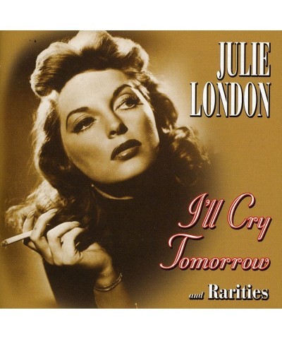 Julie London I'LL CRY TOMORROW & RARITIES CD $9.23 CD